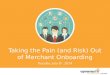 Taking the Pain and Risk Out of Merchant Onboarding