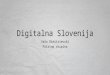 Sao Dimitrievski (Pristop): Digitalna Slovenija 2014