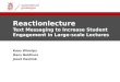 Reactionlecture Text Messaging to Increase Student Engagement in Large-scale Lectures