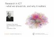 Research in ICT - what we should do, and why it matters, Olav Lysne, Simula Research Laboratory and University of Oslo