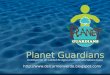 Planet Guardians Presentation
