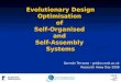 Evolutionary Design Optimisation of Self-Organised and Self-Assembly Systems