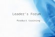Leader’s forum product training 2