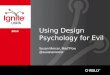 Susan Mercer's UXPA 2014 Presentation, "Using Design Psychology for Evil"