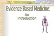 Evidence Based Medicine: An Introduction