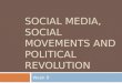Social Media, Movements and Political Revolution