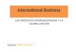 Globalizacion y negocios internacionales