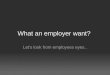 What an employer want?