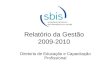 Relatorio da Gestao da Diretoria de Educacao da SBIS 2009-2010