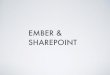 SPSNJ 2014: EmberJS & SharePoint