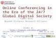 Online Conferencing in the Era of the 24/7 Global Digital Society