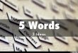 Five Words Three Ideas