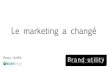 Le marketing a changé, avez-vous bien remarqué ? brand utility