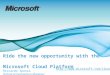 Microsoft: Ride the new opportunity with the Microsoft Cloud Platform