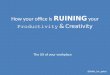 How your office is ruining your productivity & creativity - UX for your workplace