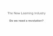 Do We Need a Learning Revolution?