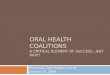 ORAL HEALTH COALITIONS A CRITICAL ELEMENT OF SUCCESS...BUT WHY?
