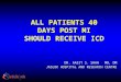 All patients 40 days post mi should receive icd