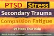PTSD, Stress, Secondary Trauma & Compassion Fatigue: 14 Steps That Help
