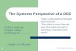 Lecture9 Systems The Systems Perspective Of A Dss