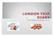 London trip diary