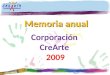 Memoria Anual 2009 Corporación CreArte