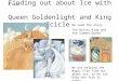 Finding out about ice with the Winter King and the Summer Queen
