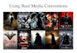 Using real media conventions