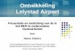Presentatie Hans Alders vliegroutes uitbreiding Lelystad Airport