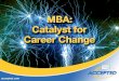 MBA: Catalyst For Career Change