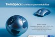 TwinSpace: conhecer para rentabilizar