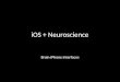 iOS + Neuroscience : Braine-iPhone interfaces