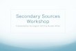 Secondary sources workshop