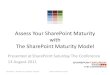 Assess Your SharePoint Maturity With The SharePoint Maturity Model - as presented 13 August 2011 at SharePoint Saturday The Conference - DC