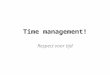 Time management Respect voor tijd
