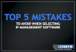 Top 5 Mistakes To Avoid When Selecting Intellectual Property (Ip) Management Software