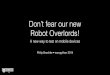 Don't fear our new robot overlords – A new way to test on mobile