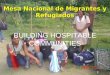 Mesa Nacional de Migrantes y Refugiados BUILDING HOSPITABLE COMMUNITIES