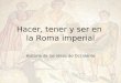 Historia de las Ideas de Occidente Hacer, tener y ser en la Roma imperial