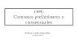 (009) Contratos preliminares y consensuales Profesor Carlos López Díaz Versión 2012