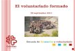 Escuela de formación y voluntariado El voluntariado formado 30 septiembre 2011