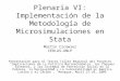 Plenaria VI: Implementación de la Metodología de Microsimulaciones en Stata Martín Cicowiez CEDLAS-UNLP Presentación para el Tercer Taller Regional del