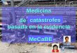 Medicina de emergencia basada en la evidencia mebe de emergencia basada en la evidencia mebe catástrofes catástrofes MeCaBE A. Serrano