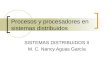 Procesos y procesadores en sistemas distribuidos SISTEMAS DISTRIBUIDOS II M. C. Nancy Aguas Garc­a
