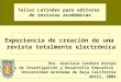D.R. Latindex Experiencia de creación de una revista totalmente electrónica Dra. Graciela Cordero Arroyo Instituto de Investigación y Desarrollo Educativo