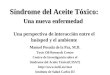 Síndrome del Aceite Tóxico: Una nueva enfermedad Síndrome del Aceite Tóxico: Una nueva enfermedad Una perspectiva de interacción entre el huésped y el