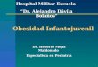 1 Obesidad Infantojuvenil Dr. Heberto Mejia Maldonado Especialista en Pediatría Hospital Militar Escuela Dr. Alejandro Dávila Bolaños