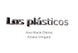 Ana Maria Oteiza Ainara Vergara. Índice: Los plásticos Diseño del molde Fabricación del molde Fabricación de la pieza Principales técnicas de fabricación