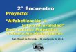 LOGO 2° Encuentro Proyecto: Alfabetización e Interculturalidad Área curricular Matemática Profesora Ana María Figueroa San Miguel de Tucumán – 31 de Agosto