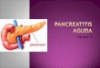 Equipo 2. Enfermedad inflamatoria del páncreas resultado de la activación anormal de enzimas pancreáticas. Hombres 30 – 40 años: consumo de alcohol. Mujeres